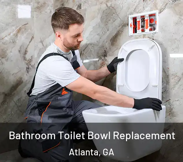  Bathroom Toilet Bowl Replacement Atlanta, GA