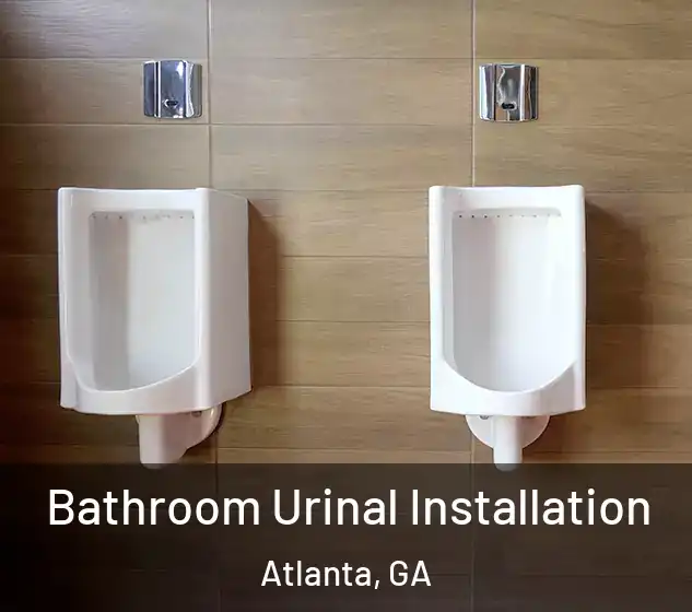 Bathroom Urinal Installation Atlanta, GA