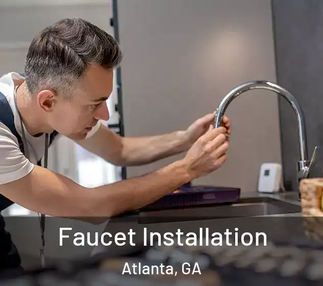  Faucet Installation Atlanta, GA
