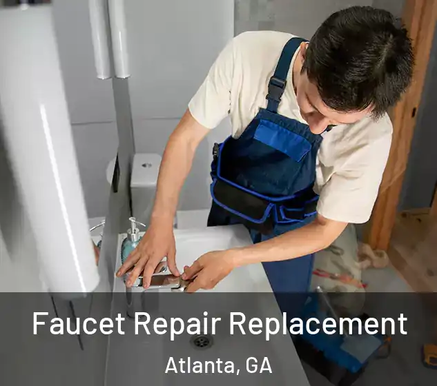  Faucet Repair Replacement Atlanta, GA