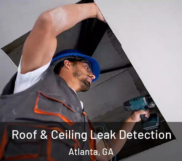  Roof & Ceiling Leak Detection Atlanta, GA