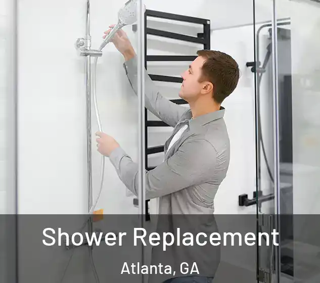  Shower Replacement Atlanta, GA