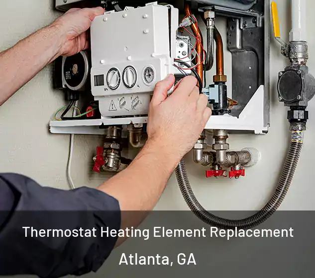  Thermostat Heating Element Replacement Atlanta, GA