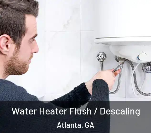  Water Heater Flush / Descaling Atlanta, GA