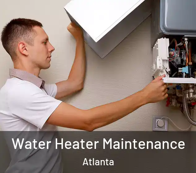  Water Heater Maintenance Atlanta